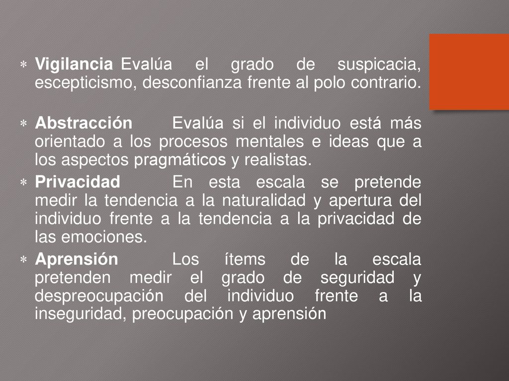  Vigilancia Evalúa. el. grado. de. suspicacia, escepticismo, desconfianza frente al polo contrario.