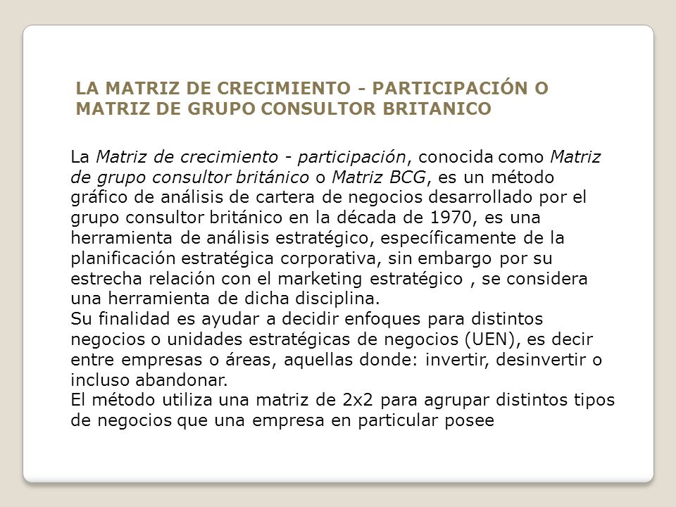 LA MATRIZ DE CRECIMIENTO - PARTICIPACIÓN O MATRIZ DE GRUPO CONSULTOR BRITANICO