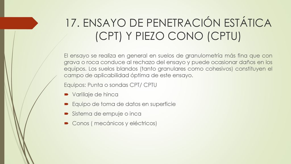 17. ENSAYO DE PENETRACIÓN ESTÁTICA (CPT) Y PIEZO CONO (CPTU)