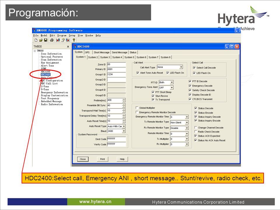 Programación: HDC2400:Select call, Emergency ANI , short message.. Stunt/revive, radio check, etc.