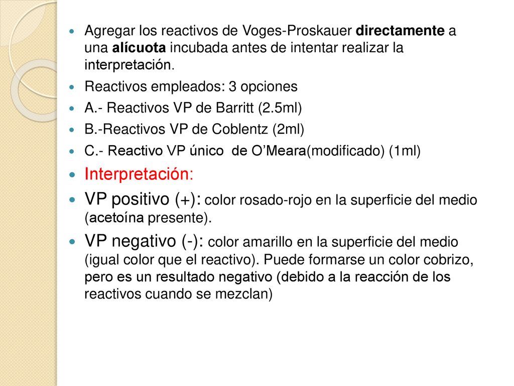 Agregar los reactivos de Voges-Proskauer directamente a una alícuota incubada antes de intentar realizar la interpretación.