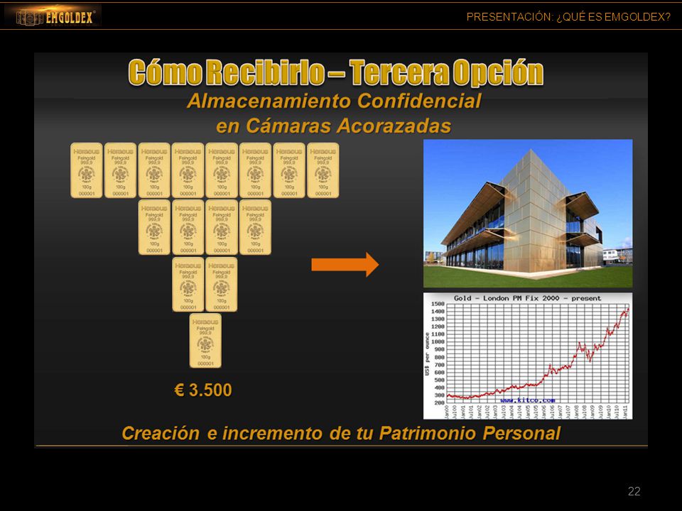 La 3era opción es guardar el Oro físico en los depósitos acorazados de Pro Aurum.