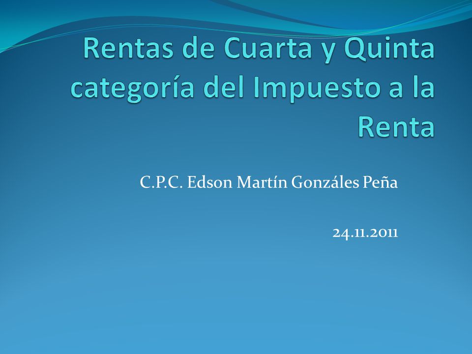 Rentas de Cuarta y Quinta categoría del Impuesto a la Renta
