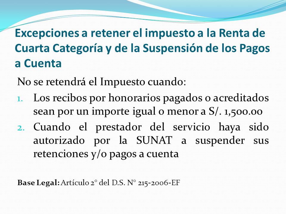 Excepciones a retener el impuesto a la Renta de Cuarta Categoría y de la Suspensión de los Pagos a Cuenta