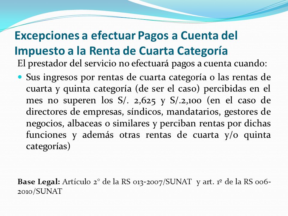 Excepciones a efectuar Pagos a Cuenta del Impuesto a la Renta de Cuarta Categoría