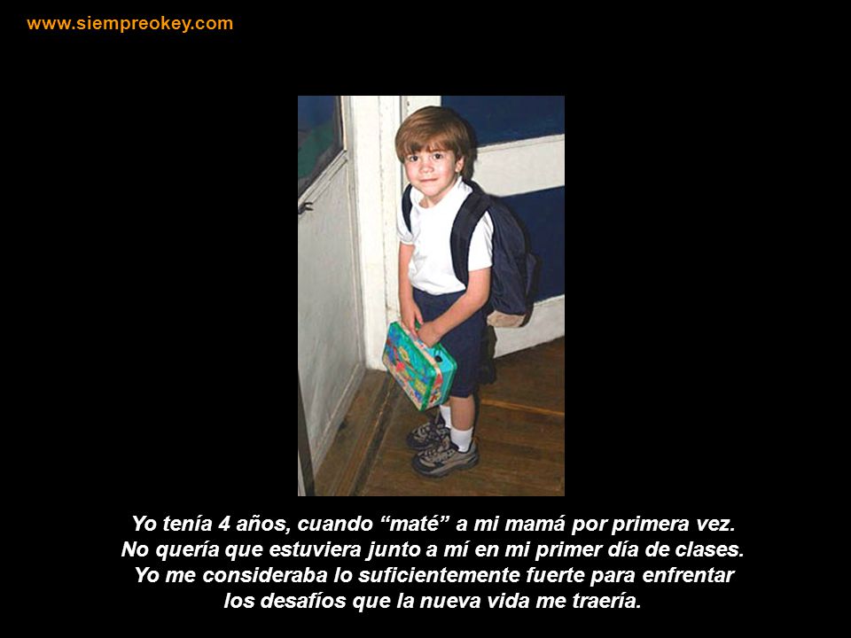 Yo tenía 4 años, cuando maté a mi mamá por primera vez.