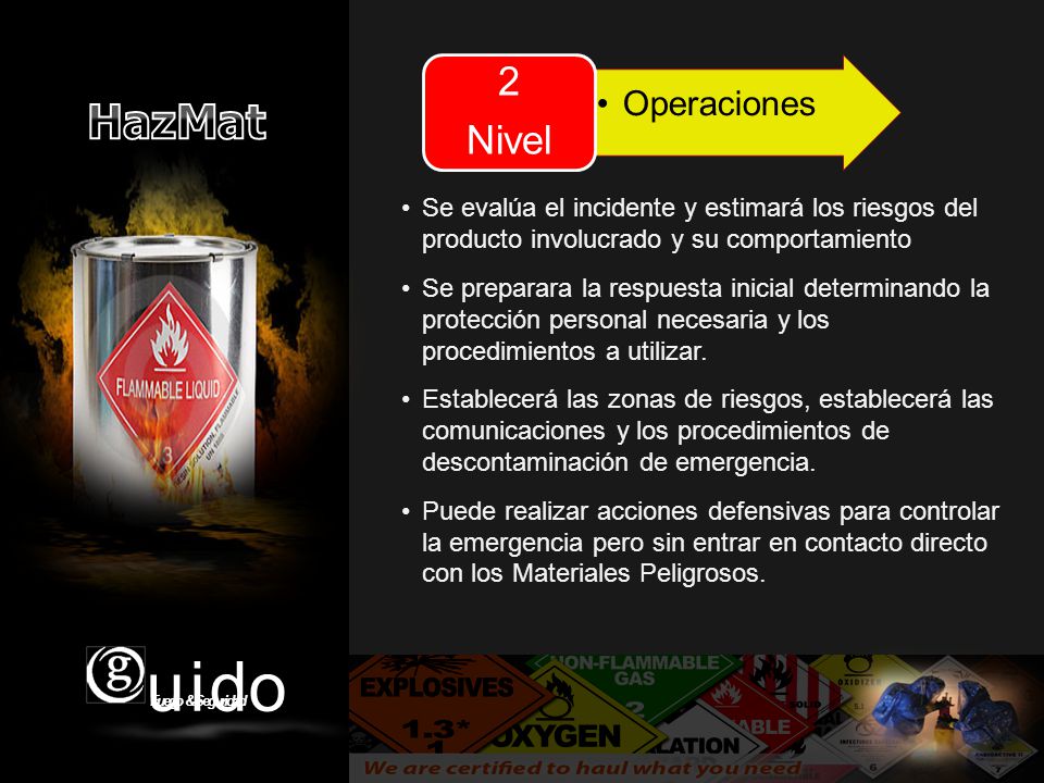 2 Nivel. Oper acio nes. Se evalúa el incidente y estimará los riesgos del producto involucrado y su comportamiento.
