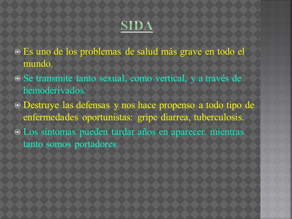 SIDA Es uno de los problemas de salud más grave en todo el mundo.