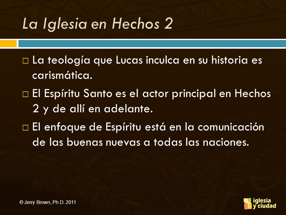 La Iglesia en Hechos 2 La teología que Lucas inculca en su historia es carismática.