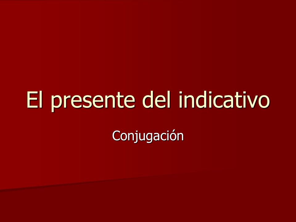 El presente del indicativo
