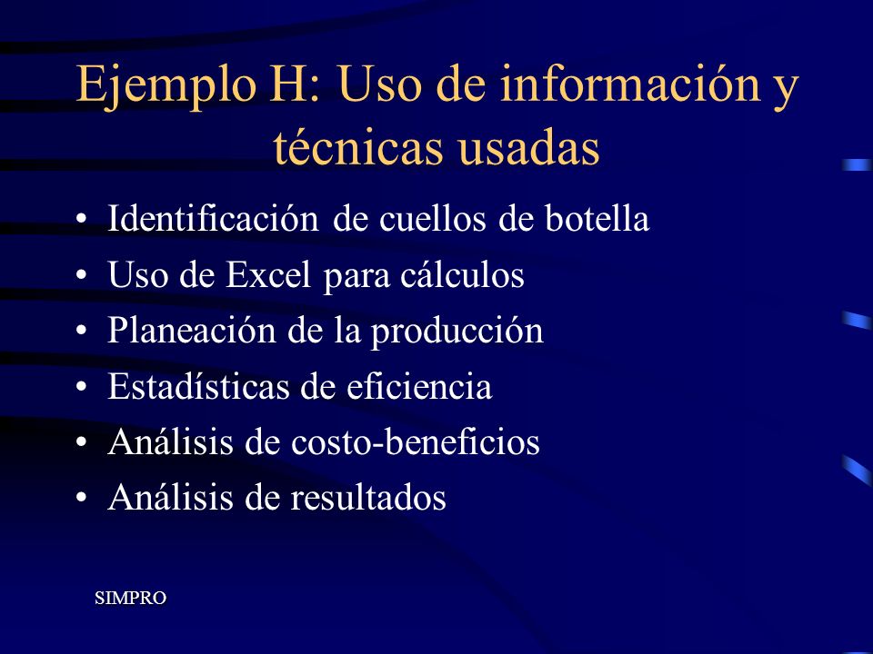 Ejemplo H: Uso de información y técnicas usadas
