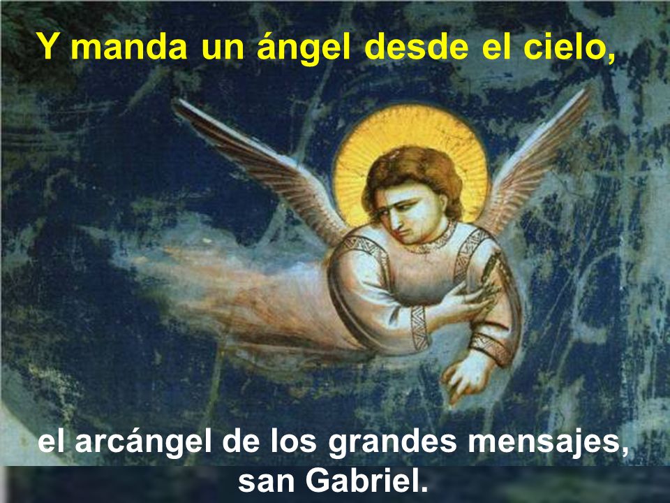 el arcángel de los grandes mensajes, san Gabriel.