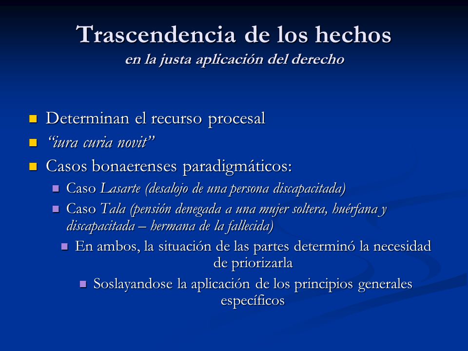 Trascendencia de los hechos en la justa aplicación del derecho