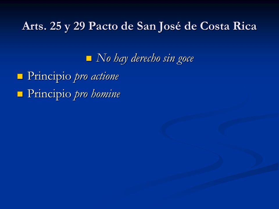 Arts. 25 y 29 Pacto de San José de Costa Rica
