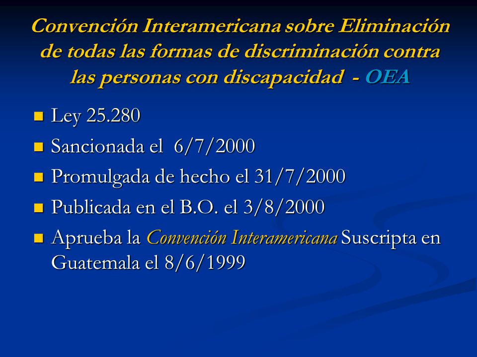 Convención Interamericana sobre Eliminación de todas las formas de discriminación contra las personas con discapacidad - OEA