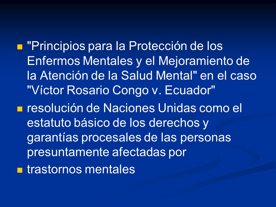Principios para la Protección de los Enfermos Mentales y el Mejoramiento de la Atención de la Salud Mental en el caso Víctor Rosario Congo v. Ecuador