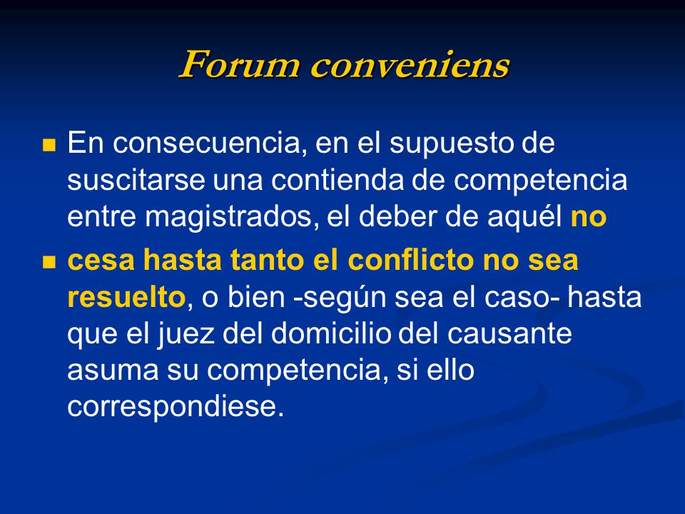 Forum conveniens En consecuencia, en el supuesto de suscitarse una contienda de competencia entre magistrados, el deber de aquél no.