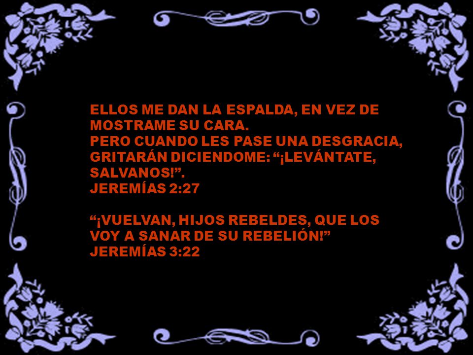 ELLOS ME DAN LA ESPALDA, EN VEZ DE MOSTRAME SU CARA.