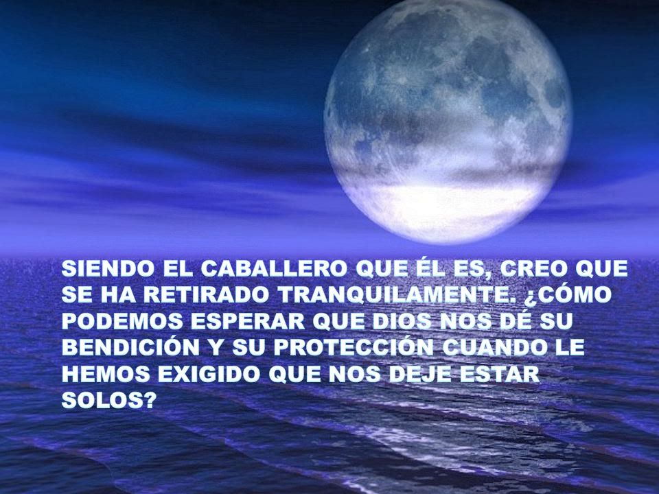 SIENDO EL CABALLERO QUE ÉL ES, CREO QUE SE HA RETIRADO TRANQUILAMENTE