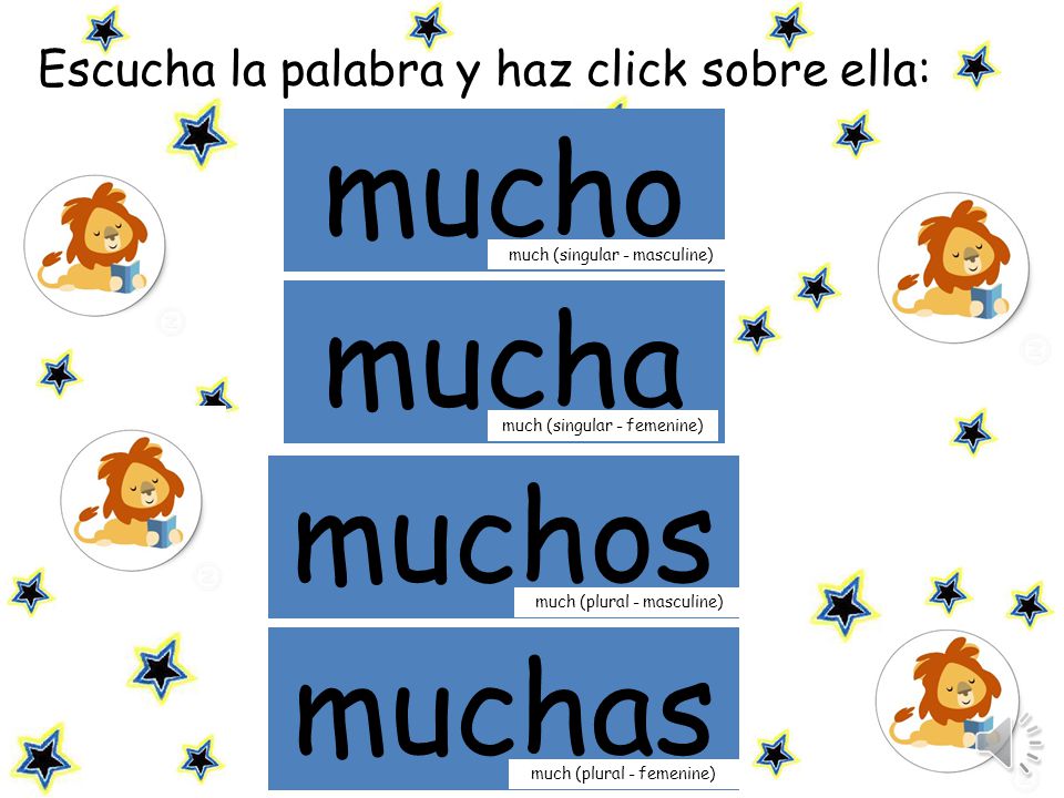 mucho mucha muchos muchas Escucha la palabra y haz click sobre ella: