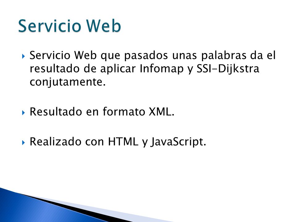 Servicio Web Servicio Web que pasados unas palabras da el resultado de aplicar Infomap y SSI-Dijkstra conjutamente.