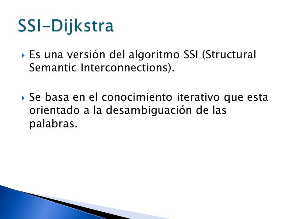 SSI-Dijkstra Es una versión del algoritmo SSI (Structural Semantic Interconnections).