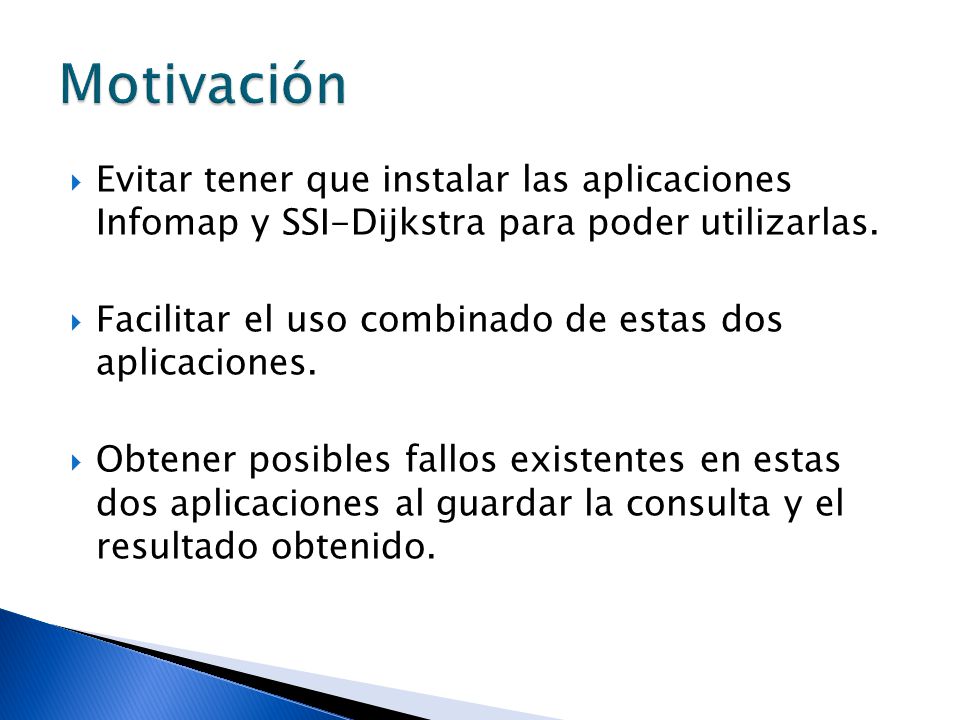 Motivación Evitar tener que instalar las aplicaciones Infomap y SSI-Dijkstra para poder utilizarlas.