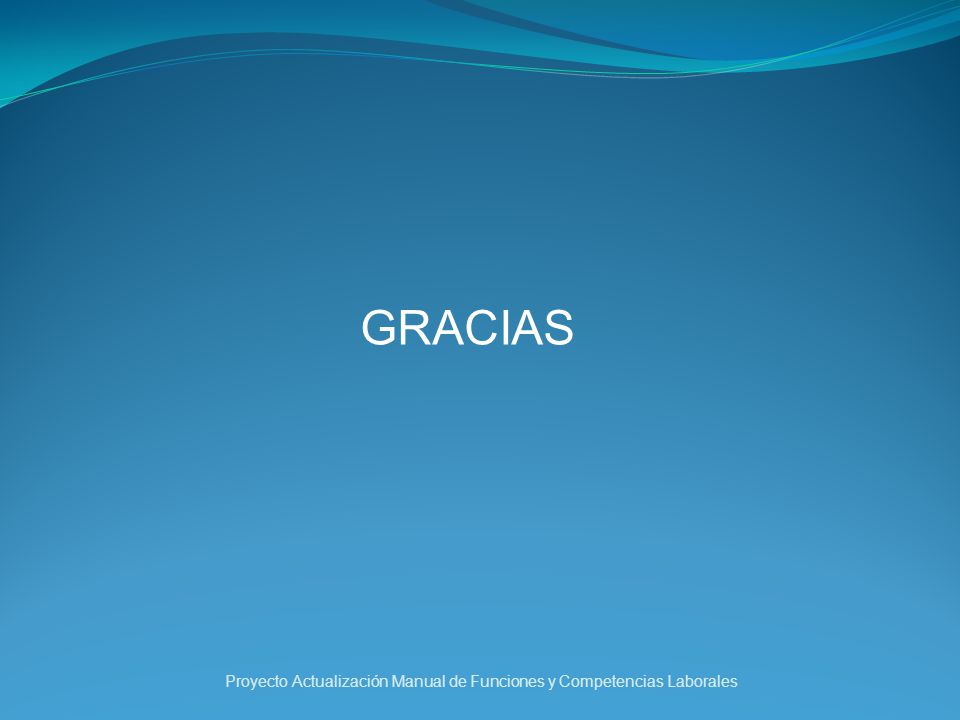 GRACIAS Proyecto Actualización Manual de Funciones y Competencias Laborales