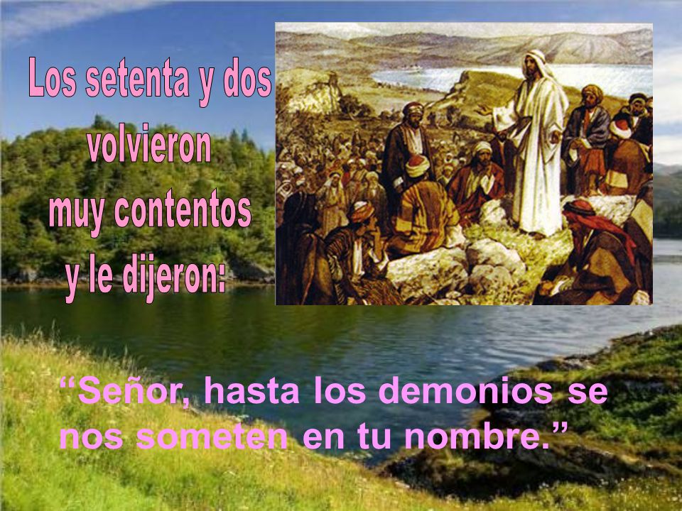 Resultado de imagen de Los setenta y dos volvieron con alegrÃ­a diciendo: "SeÃ±or, hasta los demonios se nos someten en tu nombre".