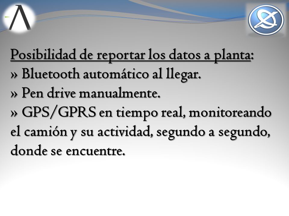 Posibilidad de reportar los datos a planta: » Bluetooth automático al llegar.