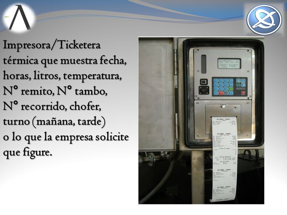 Impresora/Ticketera térmica que muestra fecha, horas, litros, temperatura, N° remito, N° tambo,