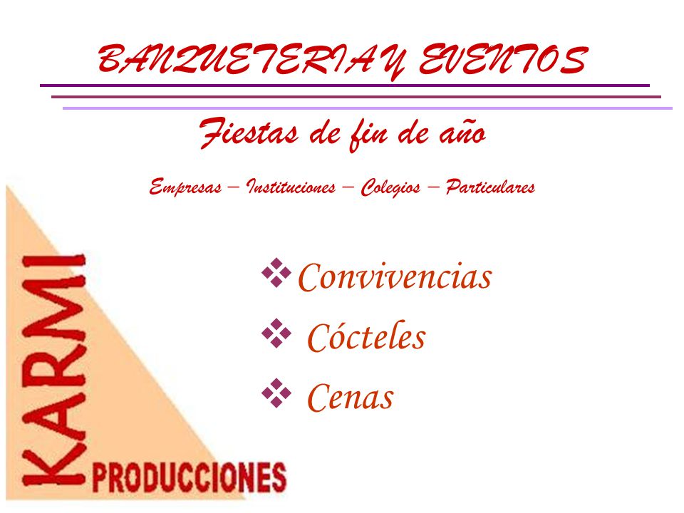 BANQUETERIA Y EVENTOS Fiestas de fin de año Empresas – Instituciones – Colegios – Particulares. Convivencias.