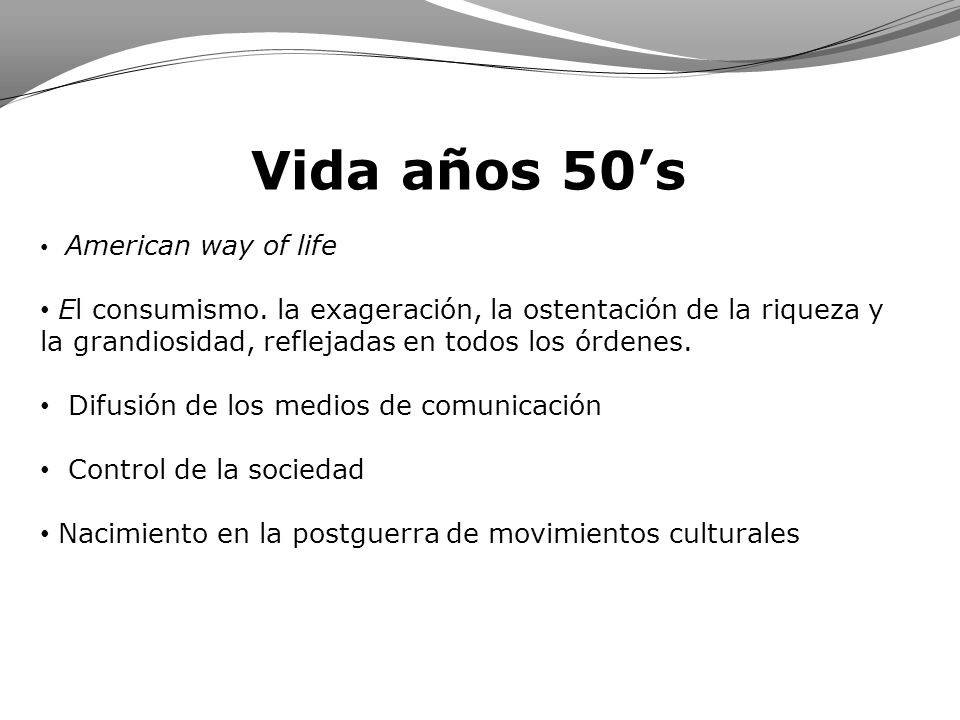 Vida años 50’s American way of life. El consumismo. la exageración, la ostentación de la riqueza y la grandiosidad, reflejadas en todos los órdenes.