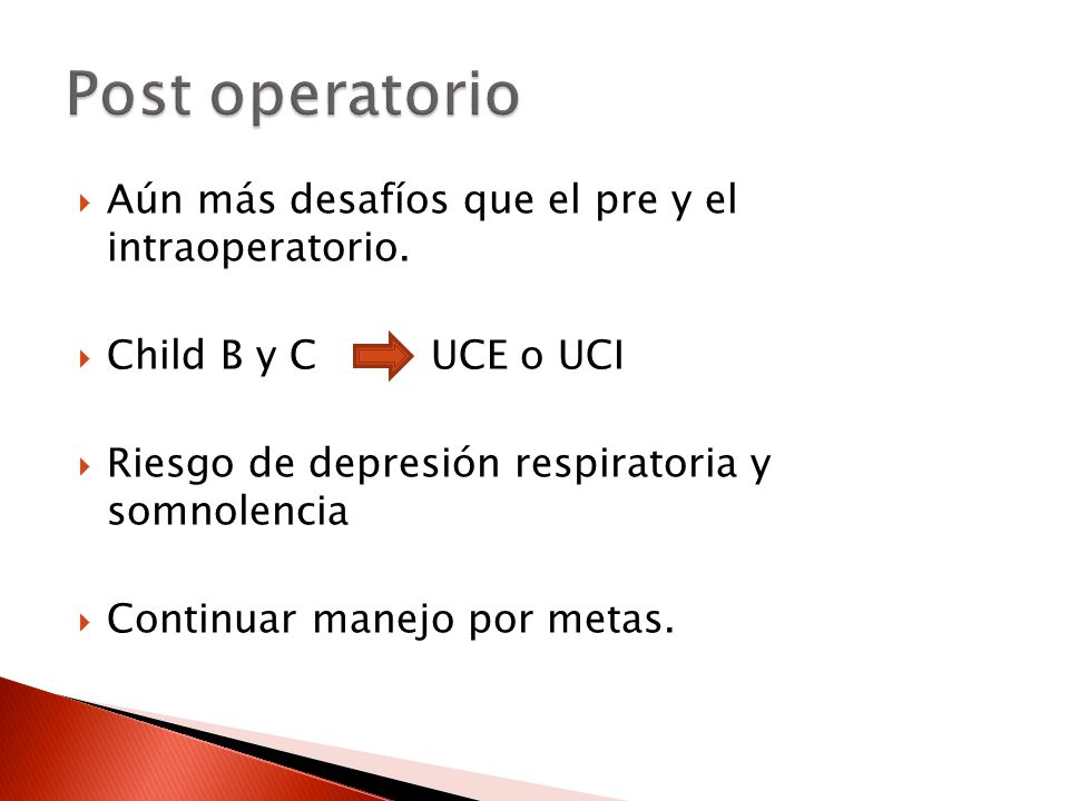 Post operatorio Aún más desafíos que el pre y el intraoperatorio.