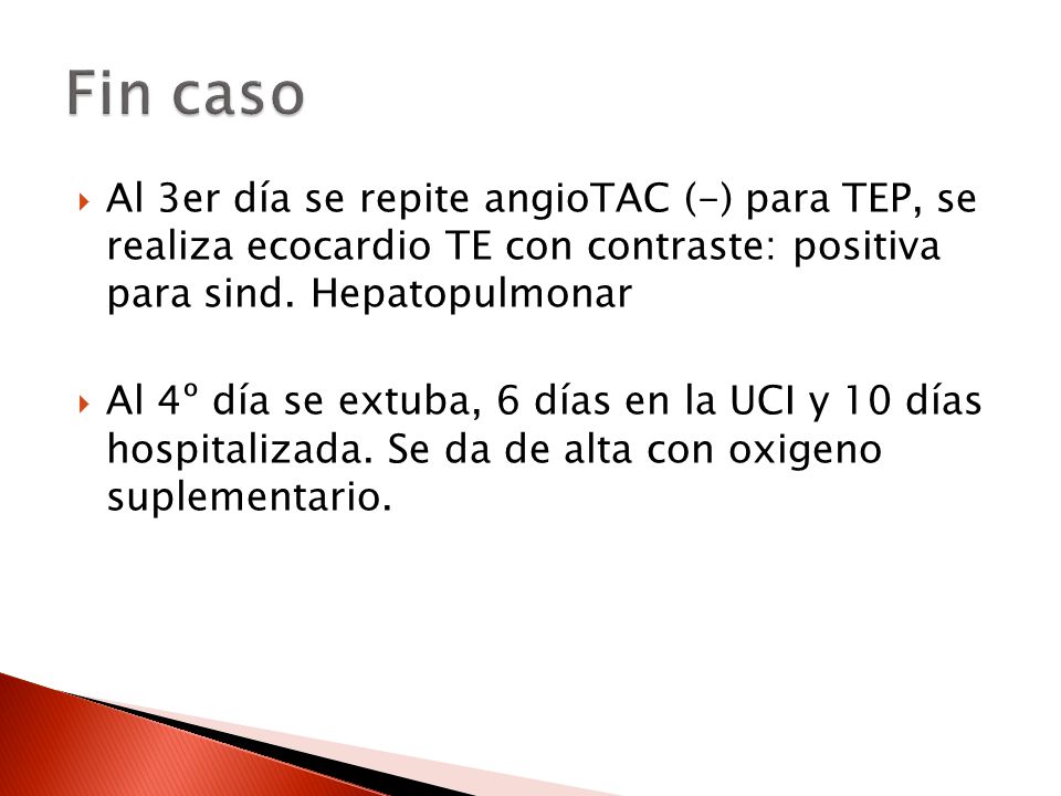 Fin caso Al 3er día se repite angioTAC (-) para TEP, se realiza ecocardio TE con contraste: positiva para sind. Hepatopulmonar.