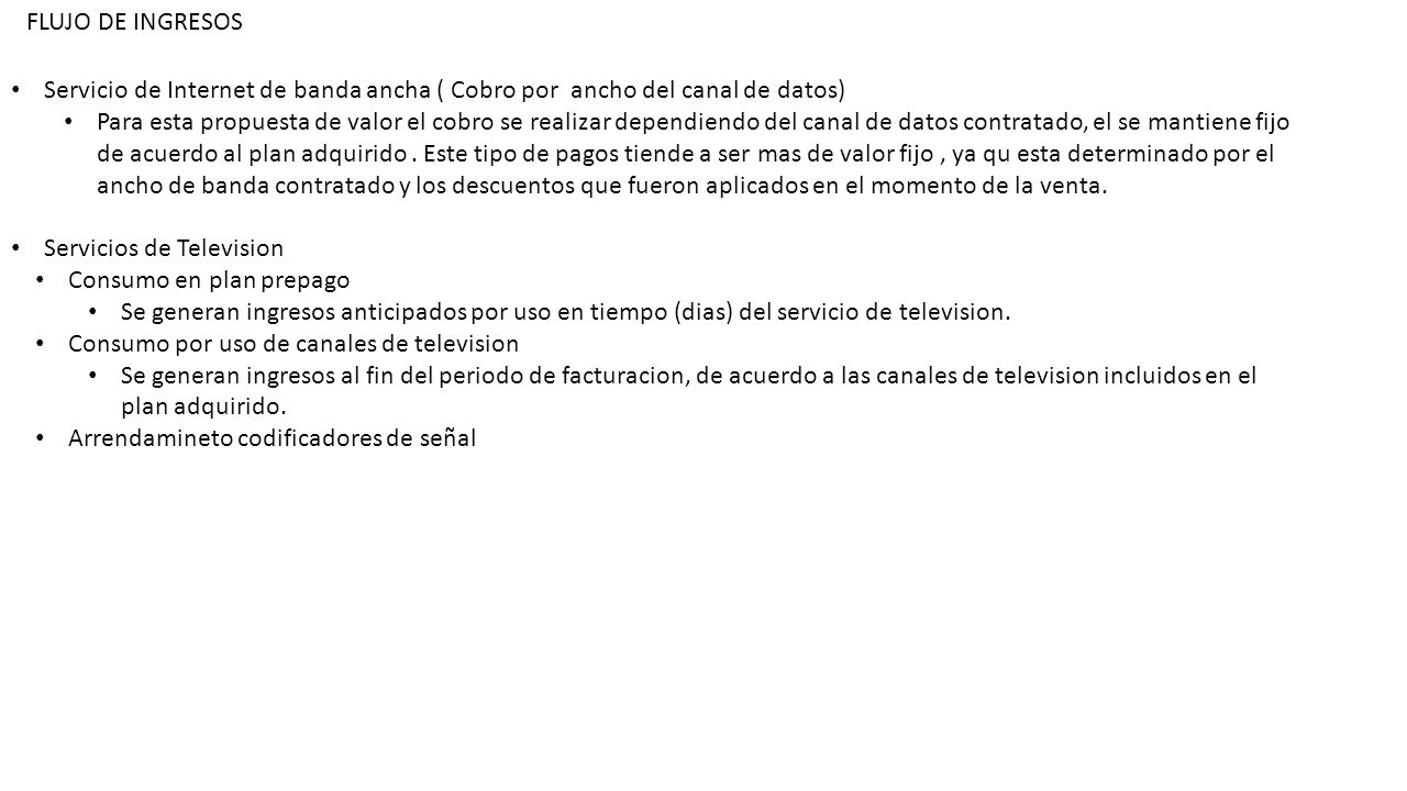 FLUJO DE INGRESOS Servicio de Internet de banda ancha ( Cobro por ancho del canal de datos)