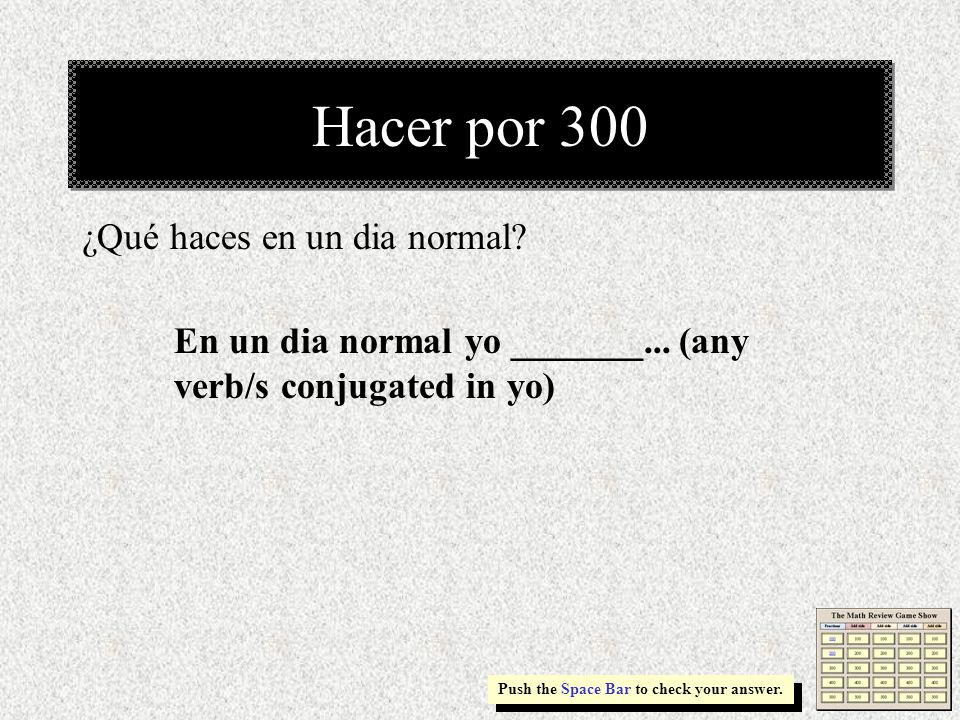 Hacer por 300 ¿Qué haces en un dia normal