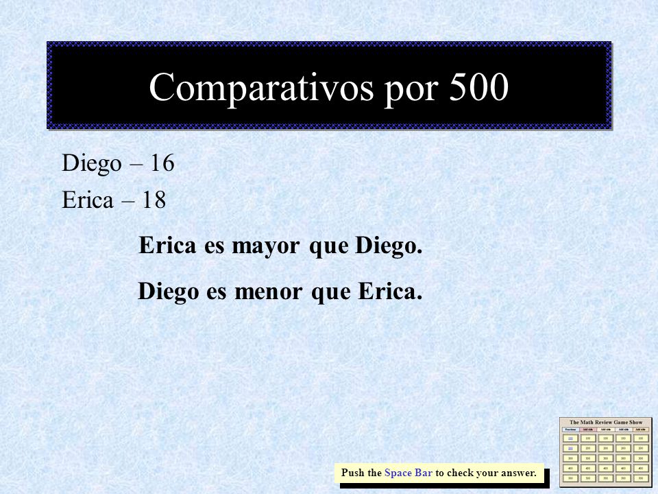 Erica es mayor que Diego. Diego es menor que Erica.