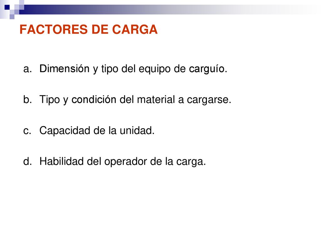 FACTORES DE CARGA Dimensión y tipo del equipo de carguío.
