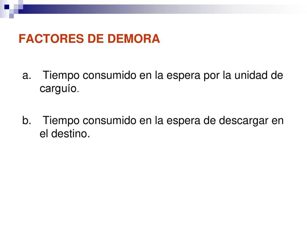 FACTORES DE DEMORA Tiempo consumido en la espera por la unidad de carguío.