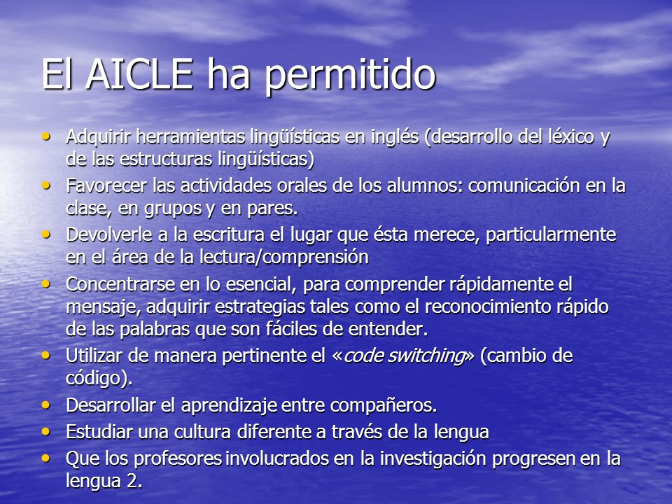 El AICLE ha permitido Adquirir herramientas lingüísticas en inglés (desarrollo del léxico y de las estructuras lingüísticas)