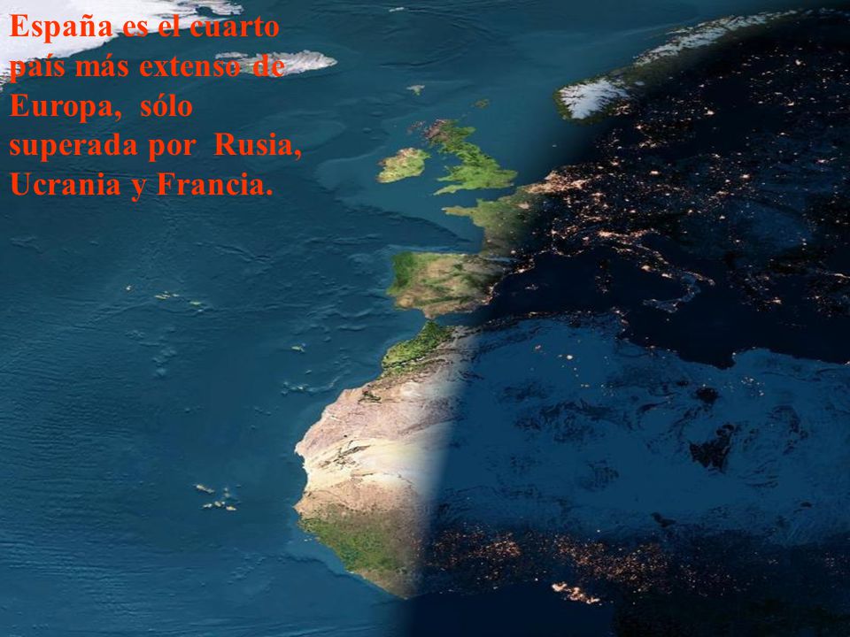 España es el cuarto país más extenso de Europa, sólo superada por Rusia, Ucrania y Francia.