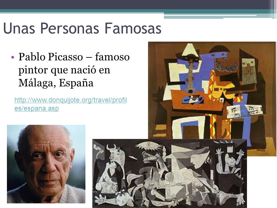 Unas Personas Famosas Pablo Picasso – famoso pintor que nació en Málaga, España.