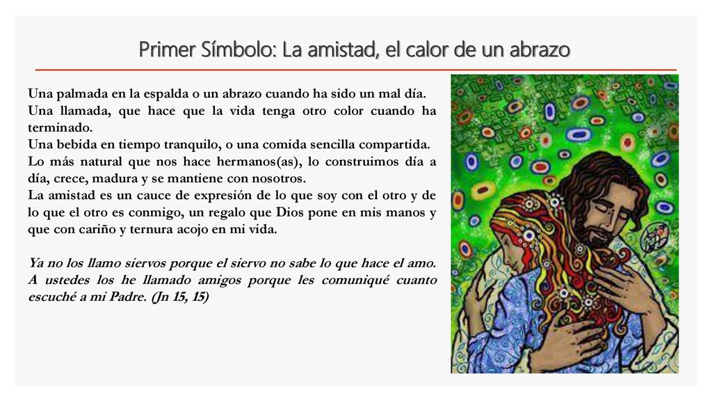 Primer Símbolo: La amistad, el calor de un abrazo