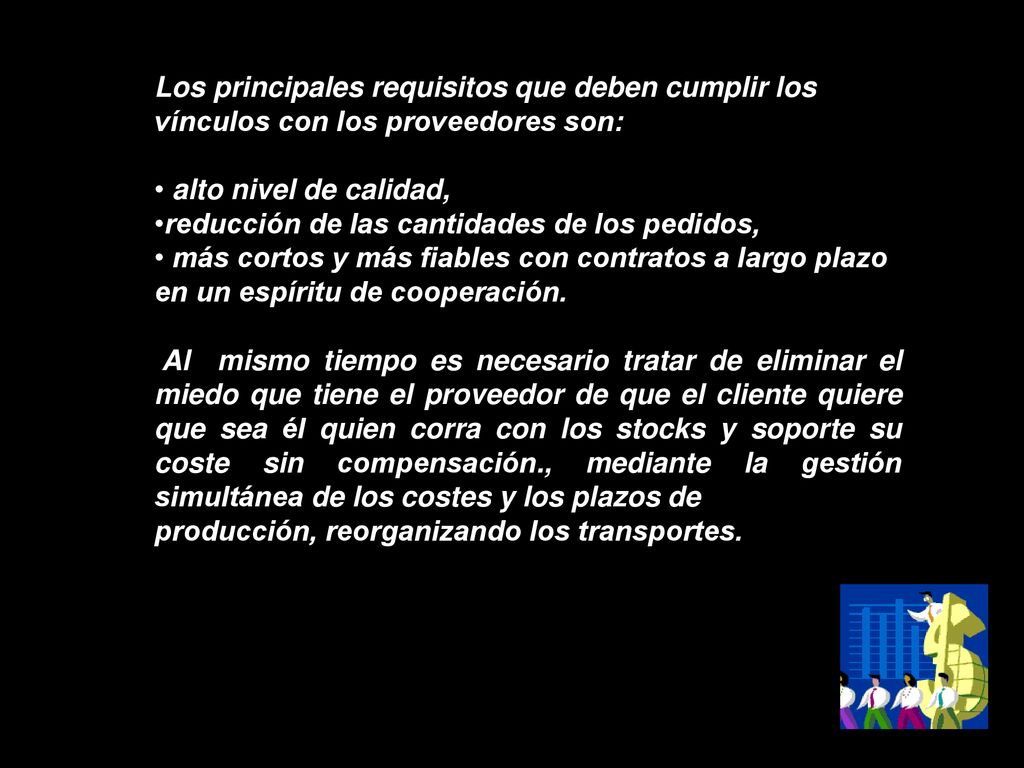 Los principales requisitos que deben cumplir los vínculos con los proveedores son: