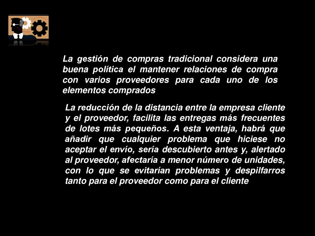La gestión de compras tradicional considera una buena política el mantener relaciones de compra con varios proveedores para cada uno de los elementos comprados