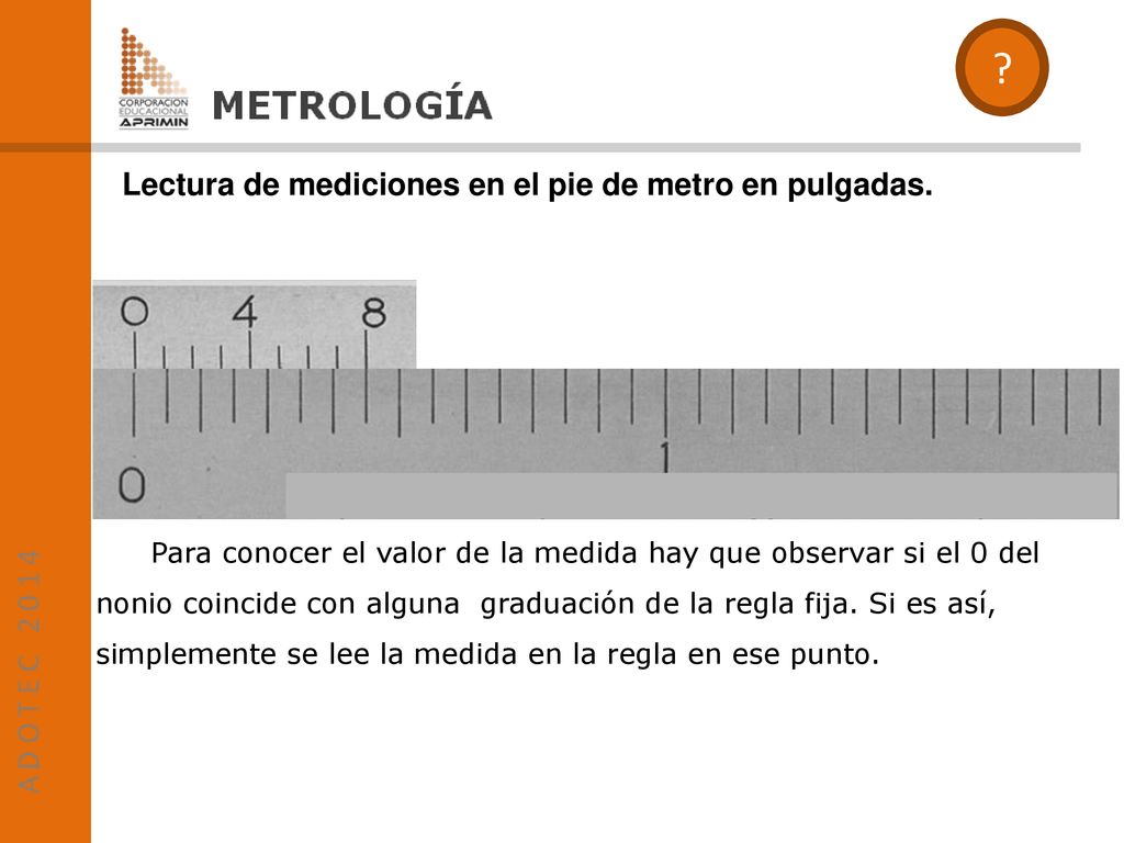Lectura de mediciones en el pie de metro en pulgadas.
