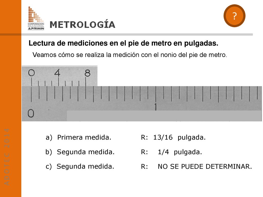 Lectura de mediciones en el pie de metro en pulgadas.