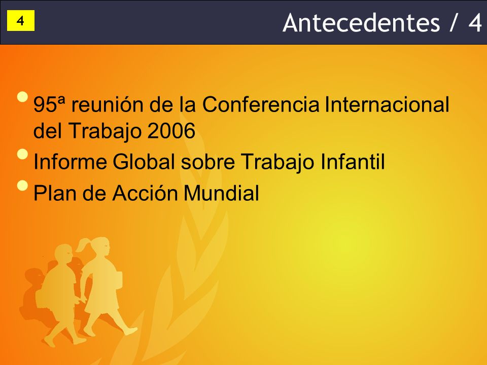 Antecedentes / ª reunión de la Conferencia Internacional del Trabajo Informe Global sobre Trabajo Infantil.