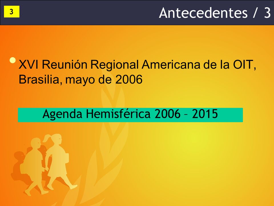 Antecedentes / 3 3. XVI Reunión Regional Americana de la OIT, Brasilia, mayo de